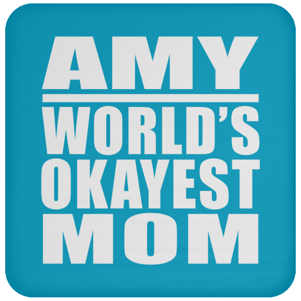 Amy World's Okayest Mom - Drink Coaster