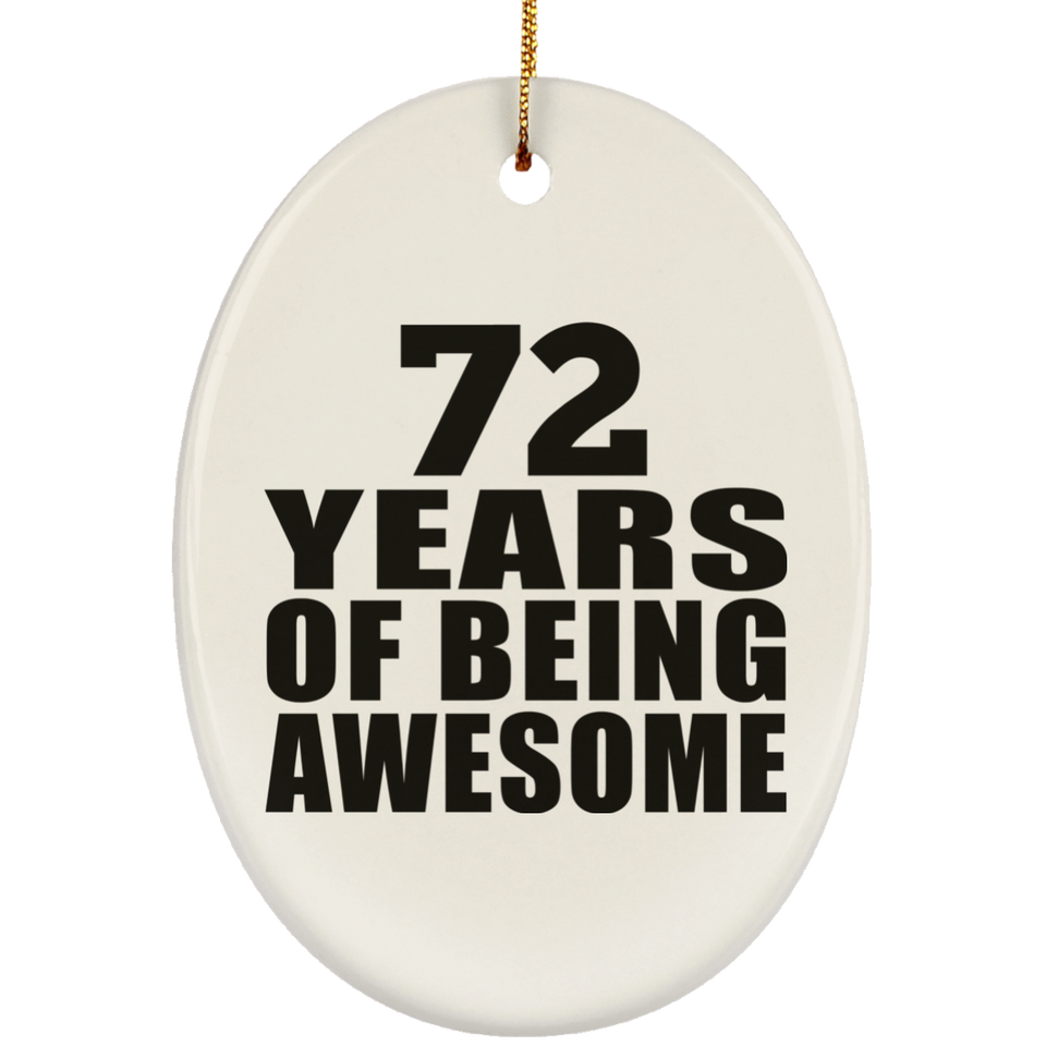72nd Birthday 72 Years Of Being Awesome - Oval Ornament