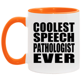Coolest Speech Pathologist Ever - 11oz Accent Mug Orange