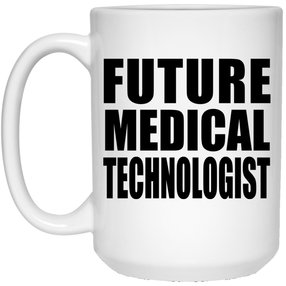 Future Medical Technologist - 15oz Coffee Mug
