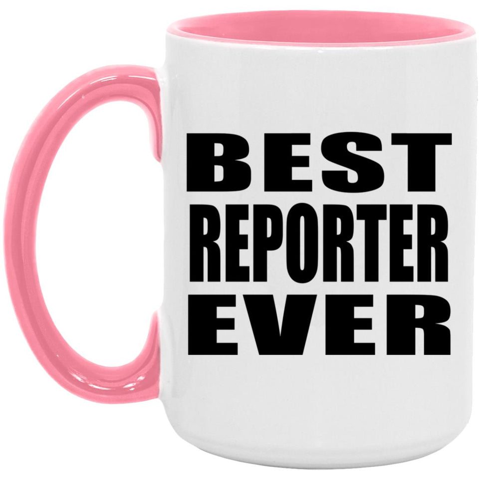 Best Reporter Ever - 15oz Accent Mug Pink