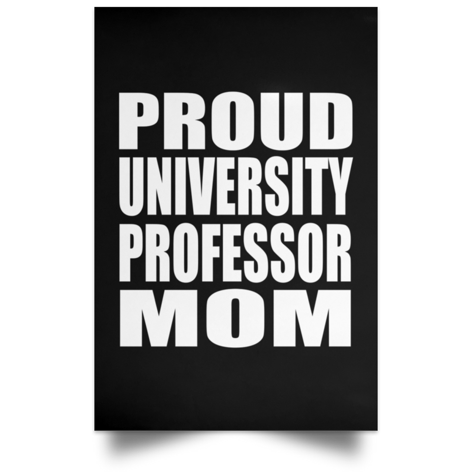 Proud University Professor Mom - Poster Portrait