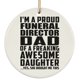 Proud Funeral Director Dad Of Awesome Daughter - Circle Ornament
