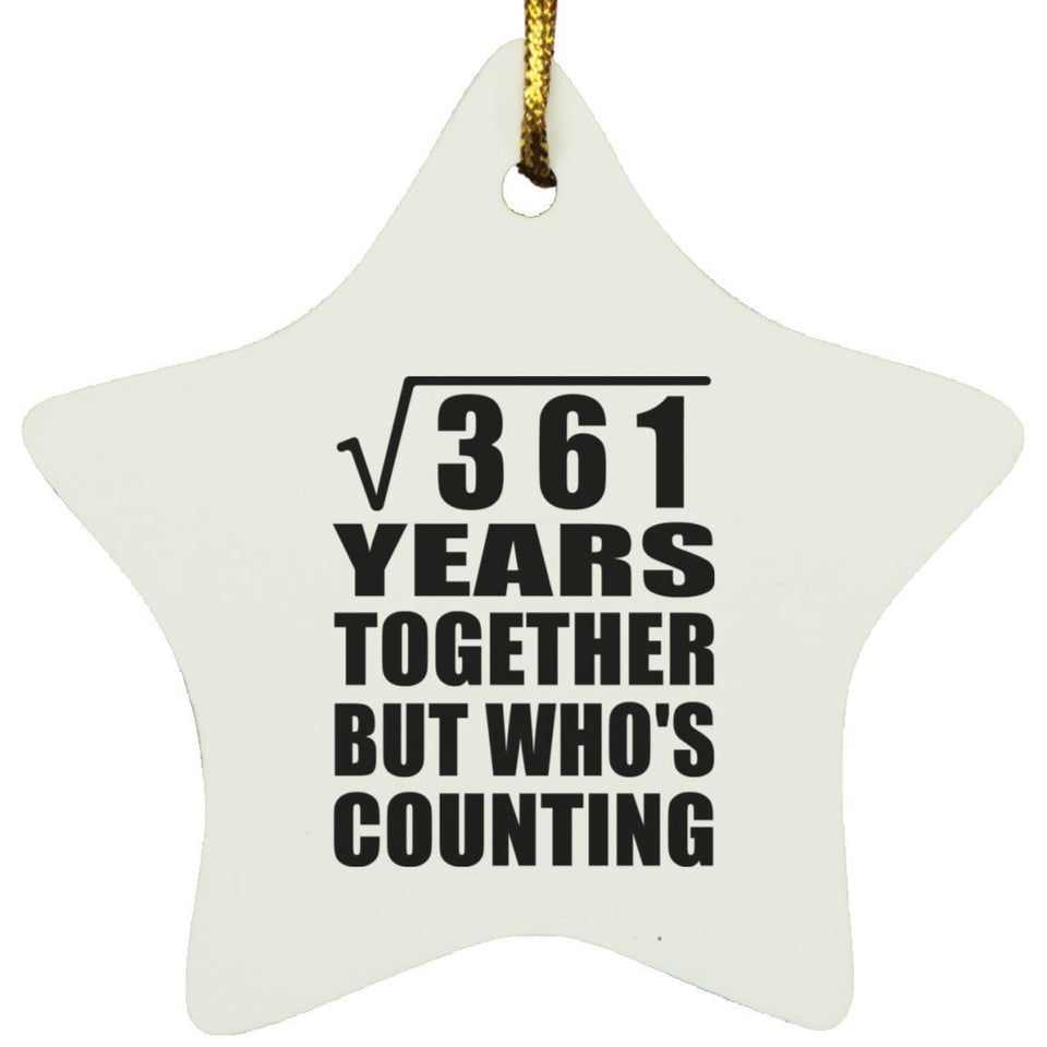 19th Anniversary Square Root of 361 Years Who's Counting - Star Ornament