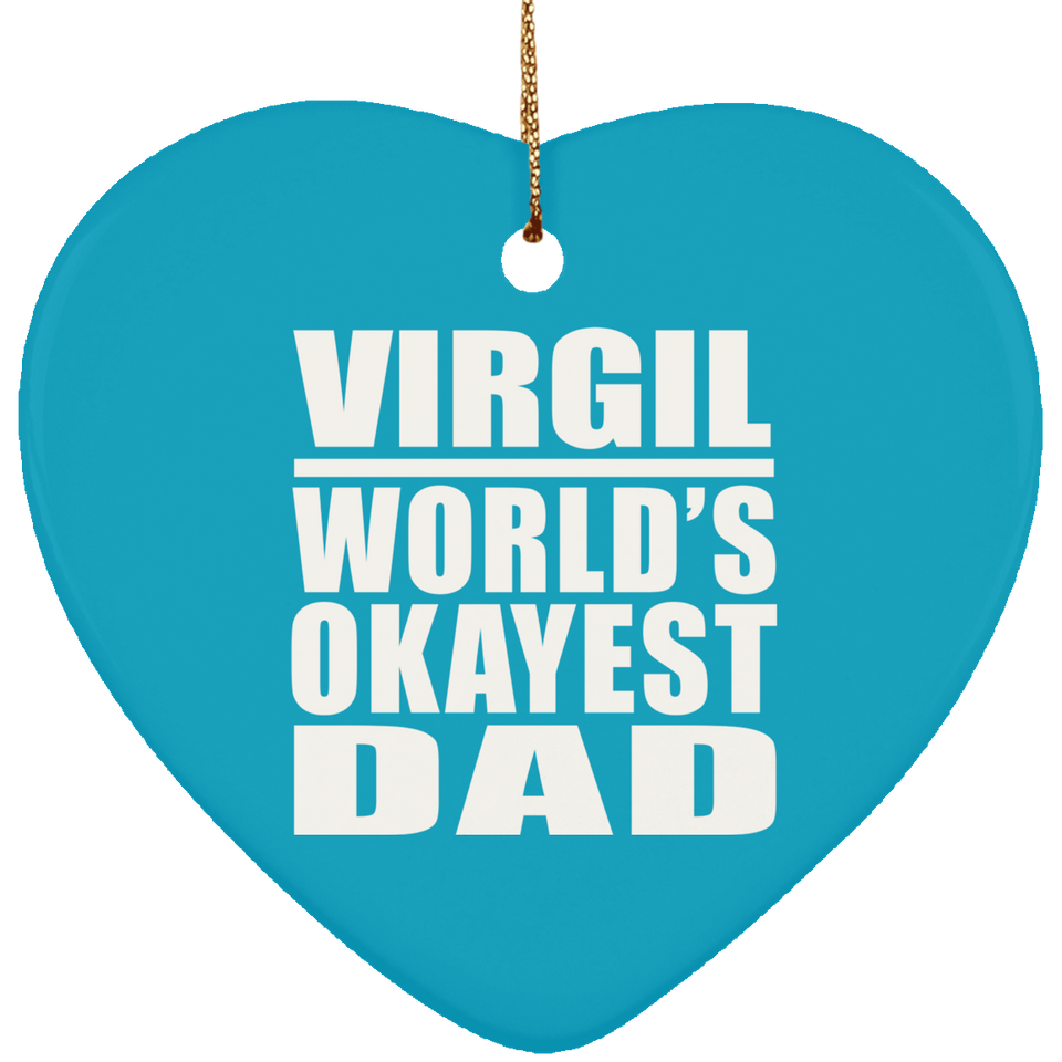 Virgil World's Okayest Dad - Heart Ornament