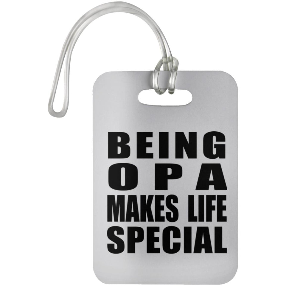 Being Opa Makes Life Special - Luggage Bag Tag