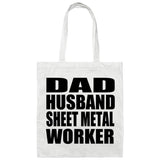 Dad Husband Sheet Metal Worker - Tote Bag White