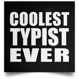 Coolest Typist Ever - Poster Square