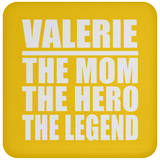 Valerie The Mom The Hero The Legend - Drink Coaster