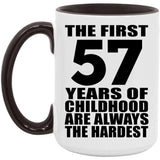 57th Birthday First 57 Years of Childhood Are The Hardest - 15oz Accent Mug Black