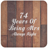 74th Anniversary 74 Years Of Being Mrs Always Right - Drink Coaster E