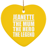 Jeanette The Mum The Hero The Legend - Heart Ornament