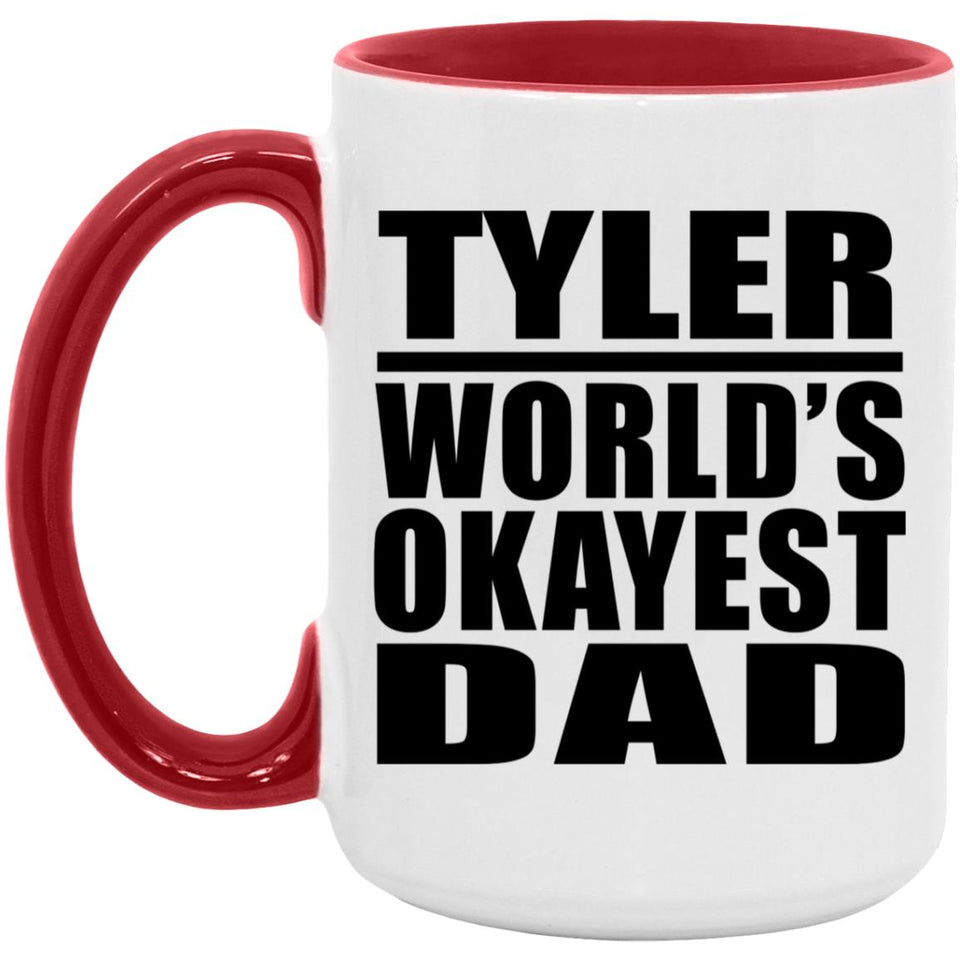 Tyler World's Okayest Dad - 15oz Accent Mug Red