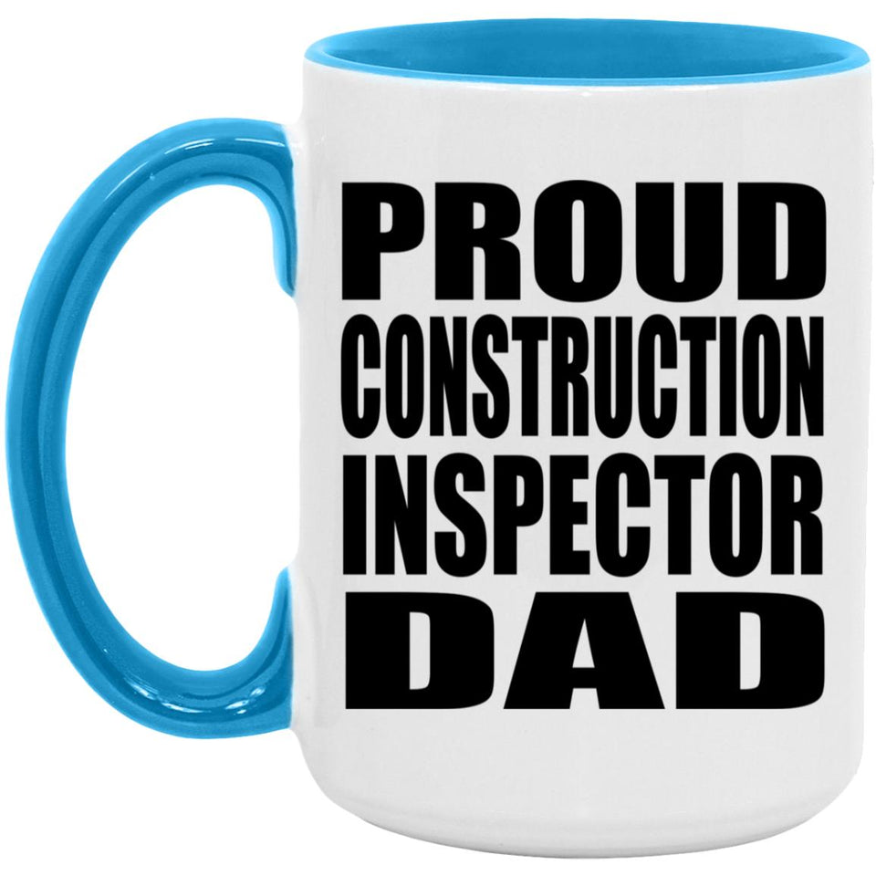Proud Construction Inspector Dad - 15oz Accent Mug Blue