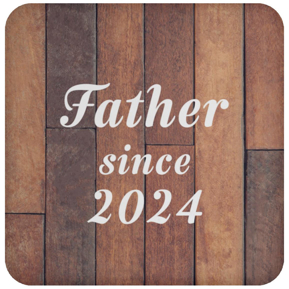 Father Since 2024 - Drink Coaster E