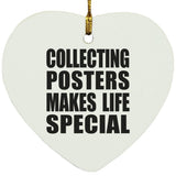 Collecting Posters Makes Life Special - Heart Ornament