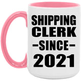 Shipping Clerk Since 2021 - 15oz Accent Mug Pink