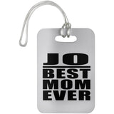 Jo Best Mom Ever - Luggage Bag Tag