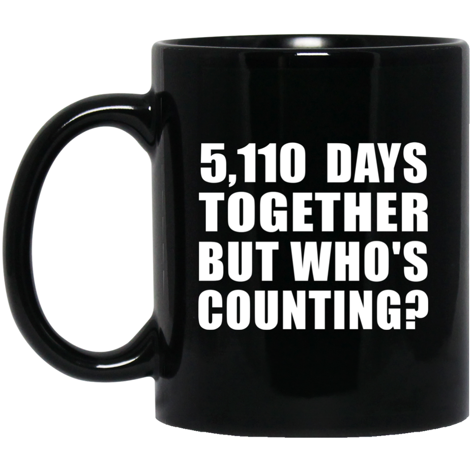 14th Anniversary 5,110 Days Together But Who's Counting - 11 Oz Coffee Mug Black