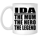 Ida The Mum The Hero The Legend - 11 Oz Coffee Mug