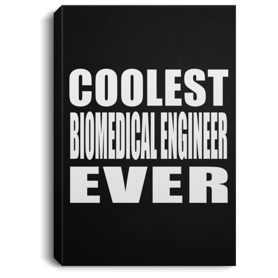 Coolest Biomedical Engineer Ever - Canvas Portrait