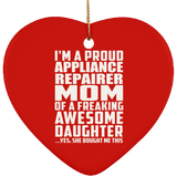 Proud Appliance Repairer Mom Of Awesome Daughter - Heart Ornament