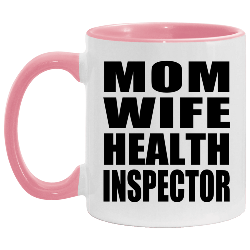 Mom Wife Health Inspector - 11oz Accent Mug Pink