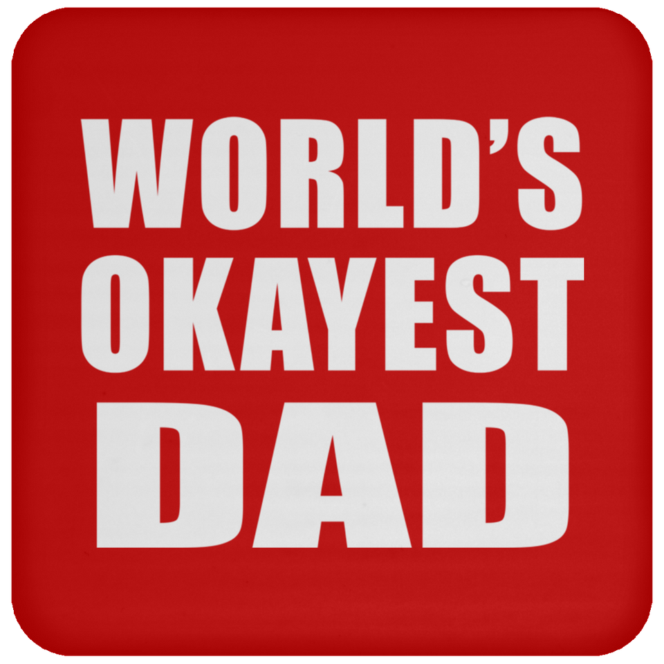 World's Okayest Dad - Coaster