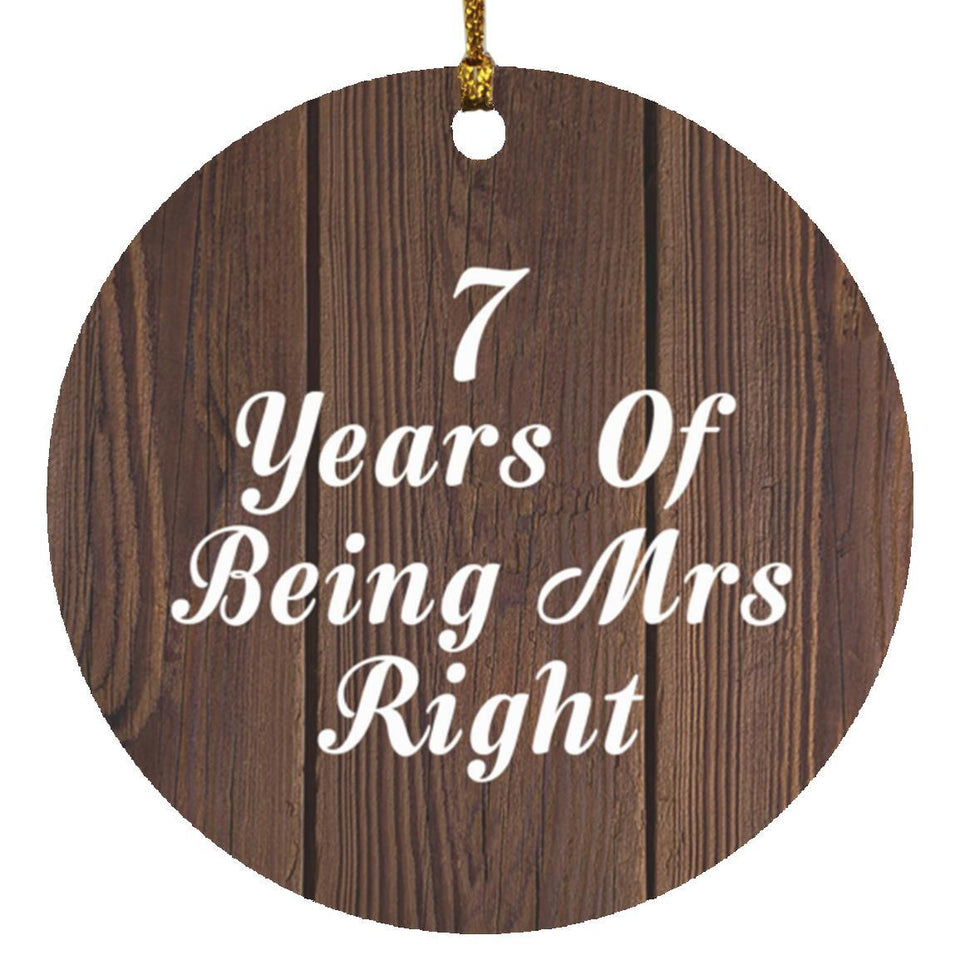 7th Anniversary 7 Years Of Being Mrs Right - Circle Ornament D