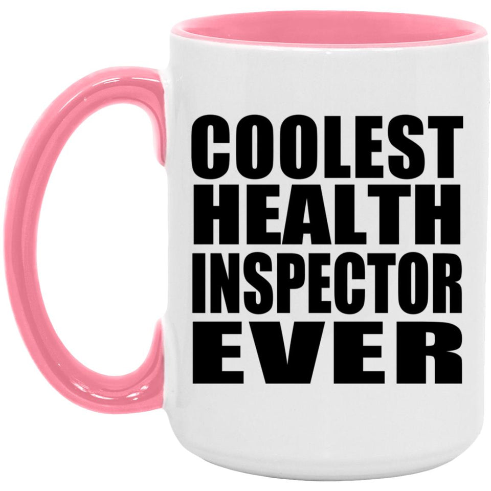 Coolest Health Inspector Ever - 15oz Accent Mug Pink