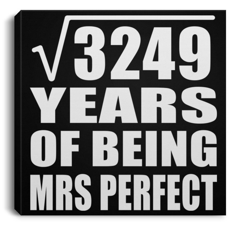 57th Anniversary Square Root of 3249 Years of Mrs Perfect - Canvas Square