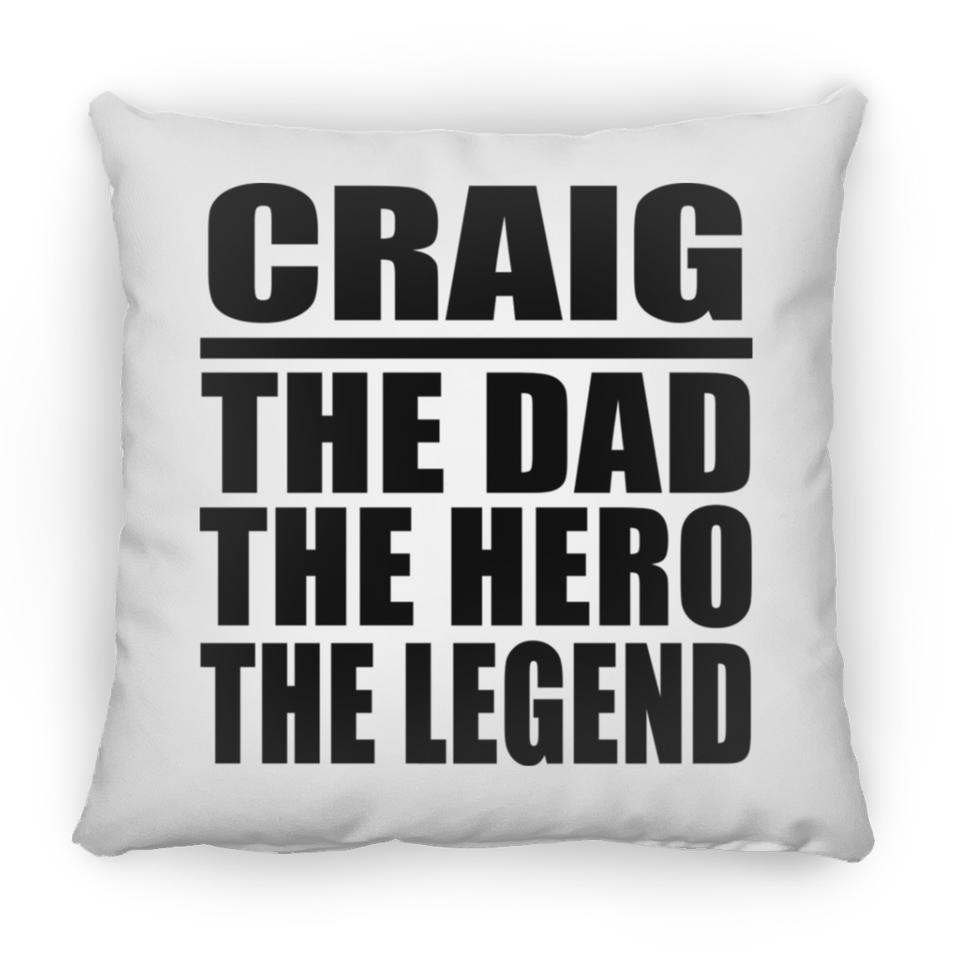 Craig The Dad The Hero The Legend - Throw Pillow