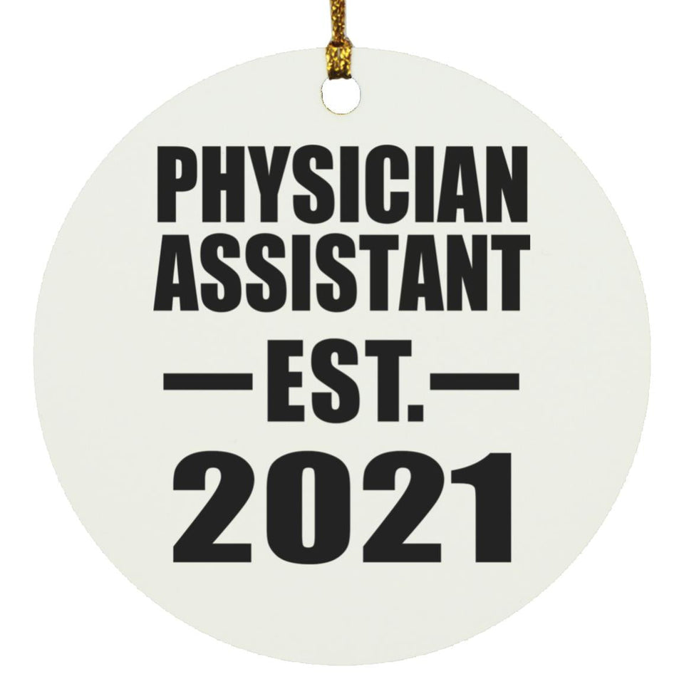 Physician Assistant Established EST. 2021 - Circle Ornament