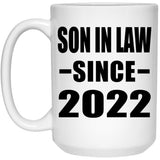 Son In Law Since 2022 - 15oz Coffee Mug