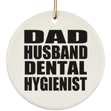 Dad Husband Dental Hygienist - Circle Ornament