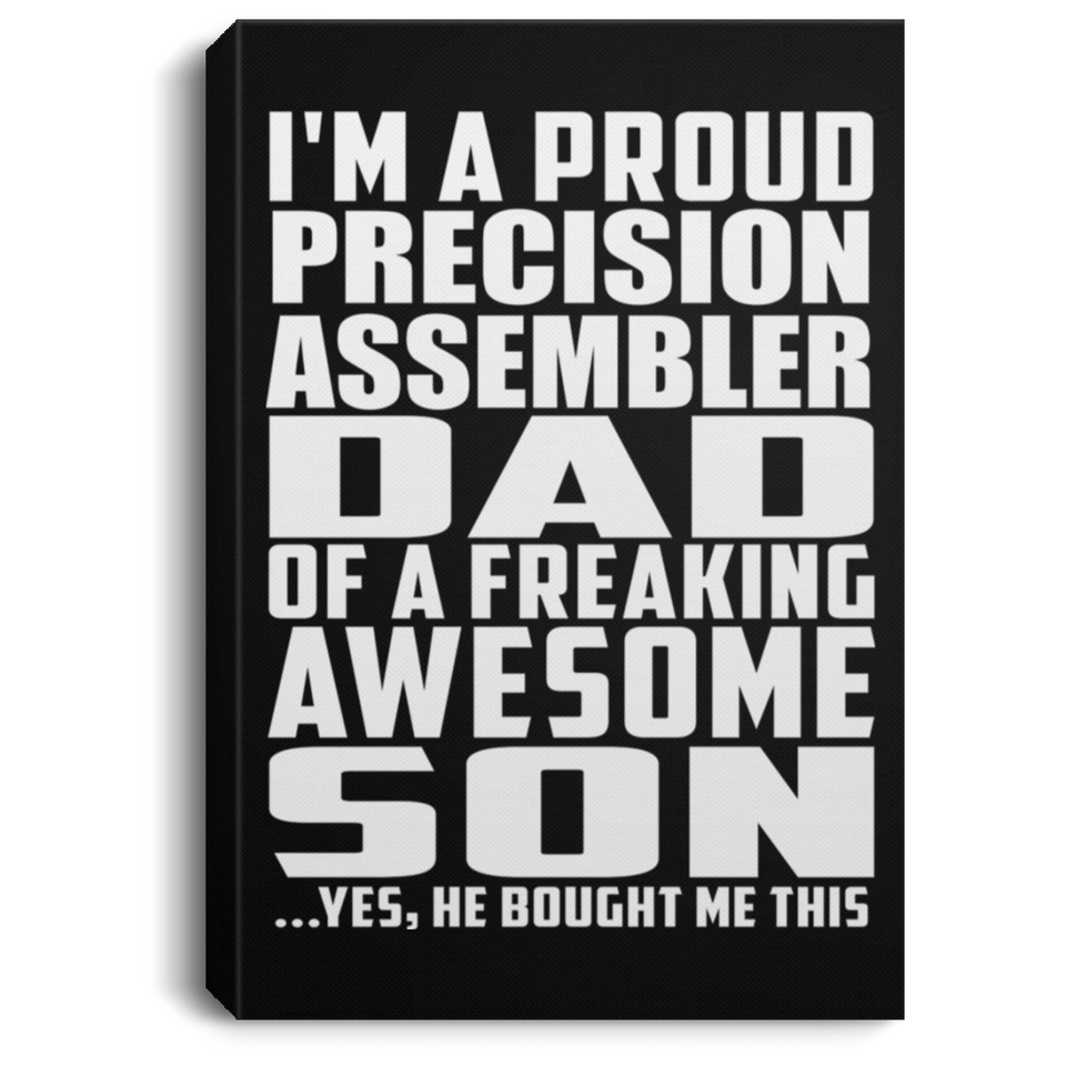 Proud Precision Assembler Dad Of Awesome Son - Canvas Portrait