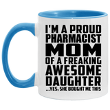 Proud Pharmacist Mom Of Awesome Daughter - 11oz Accent Mug Blue