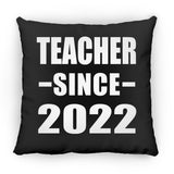 Teacher Since 2022 - Throw Pillow Black