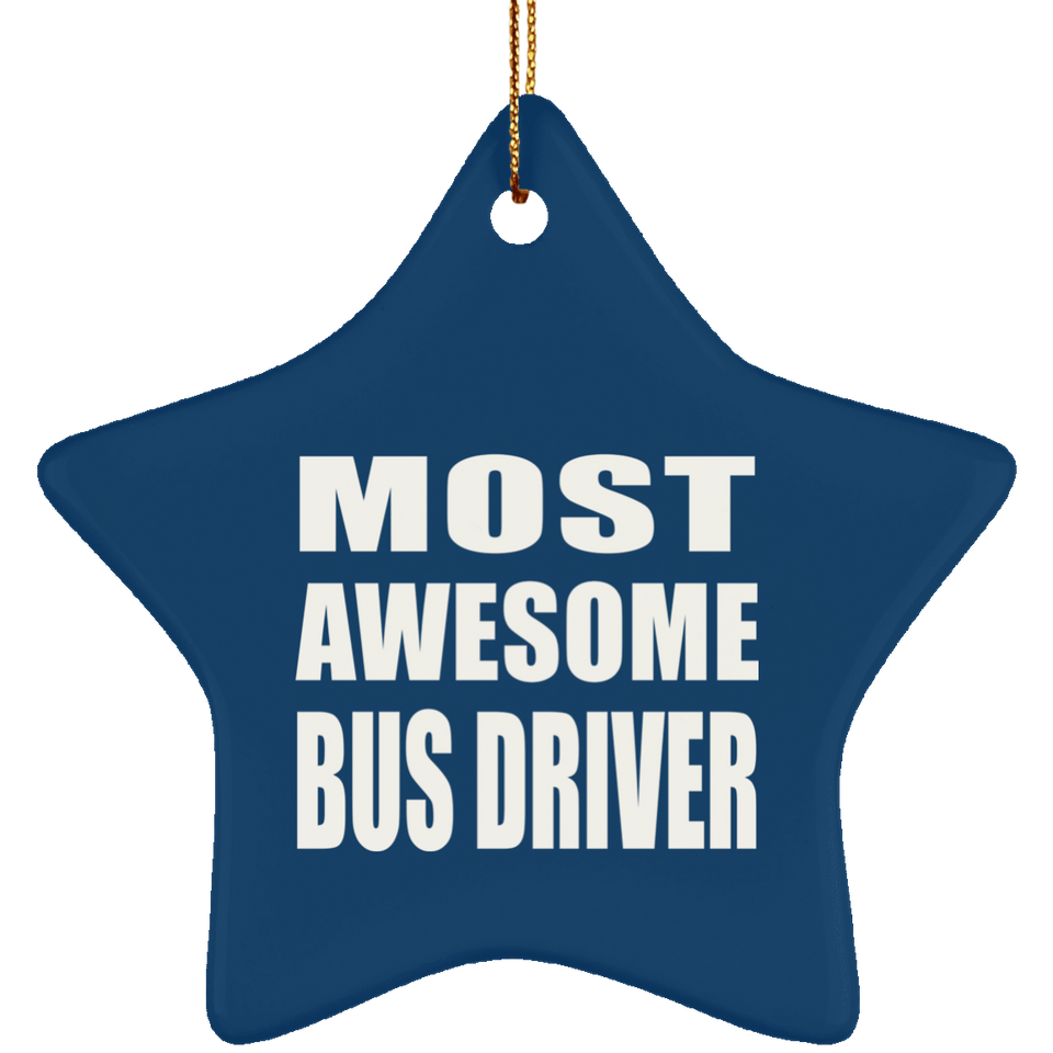 Most Awesome Bus Driver - Star Ornament