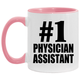 Number One #1 Physician Assistant - 11oz Accent Mug Pink