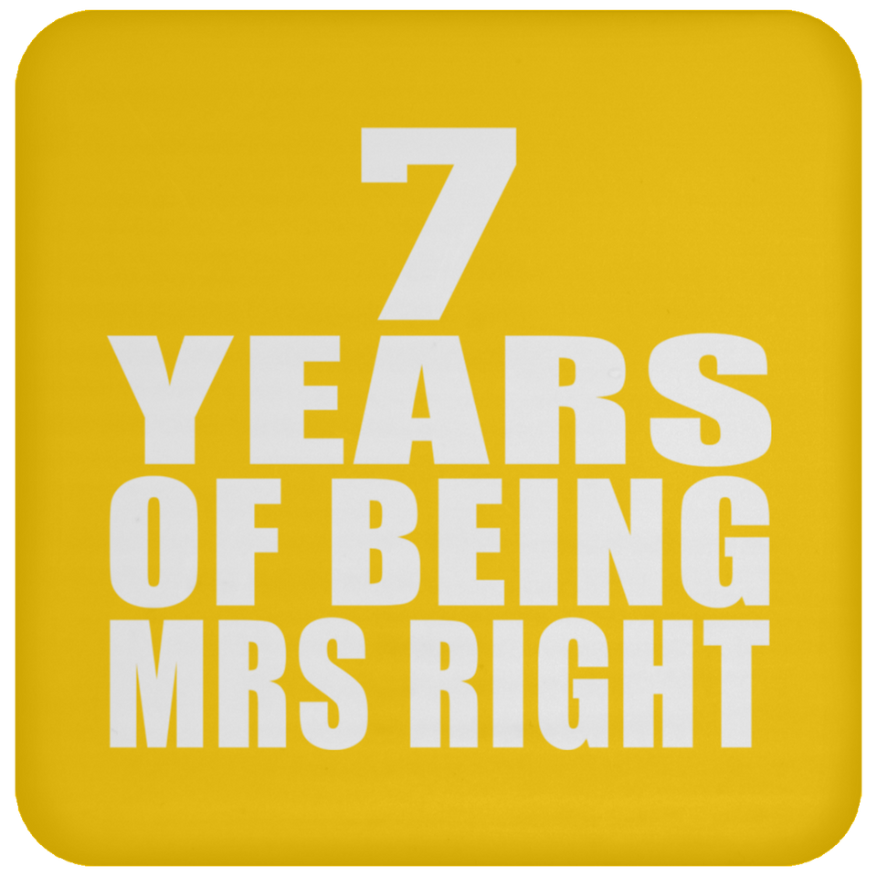7th Anniversary 7 Years Of Being Mrs Right - Drink Coaster
