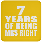 7th Anniversary 7 Years Of Being Mrs Right - Drink Coaster