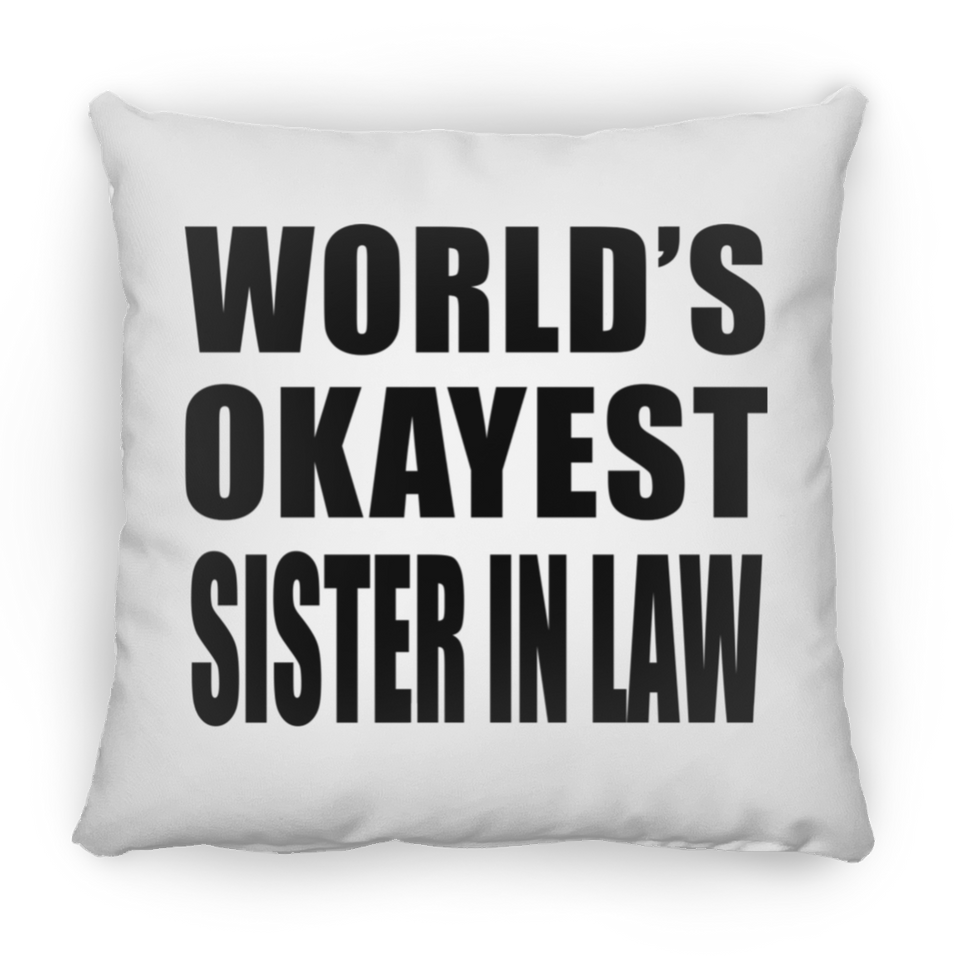 World's Okayest Sister In Law - Throw Pillow