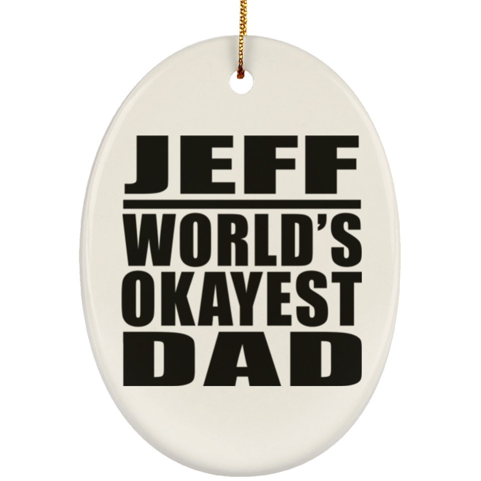 Jeff World's Okayest Dad - Oval Ornament