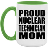 Proud Nuclear Technician Mom - 15oz Accent Mug Green