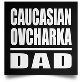 Caucasian Ovcharka Dad - Poster Square