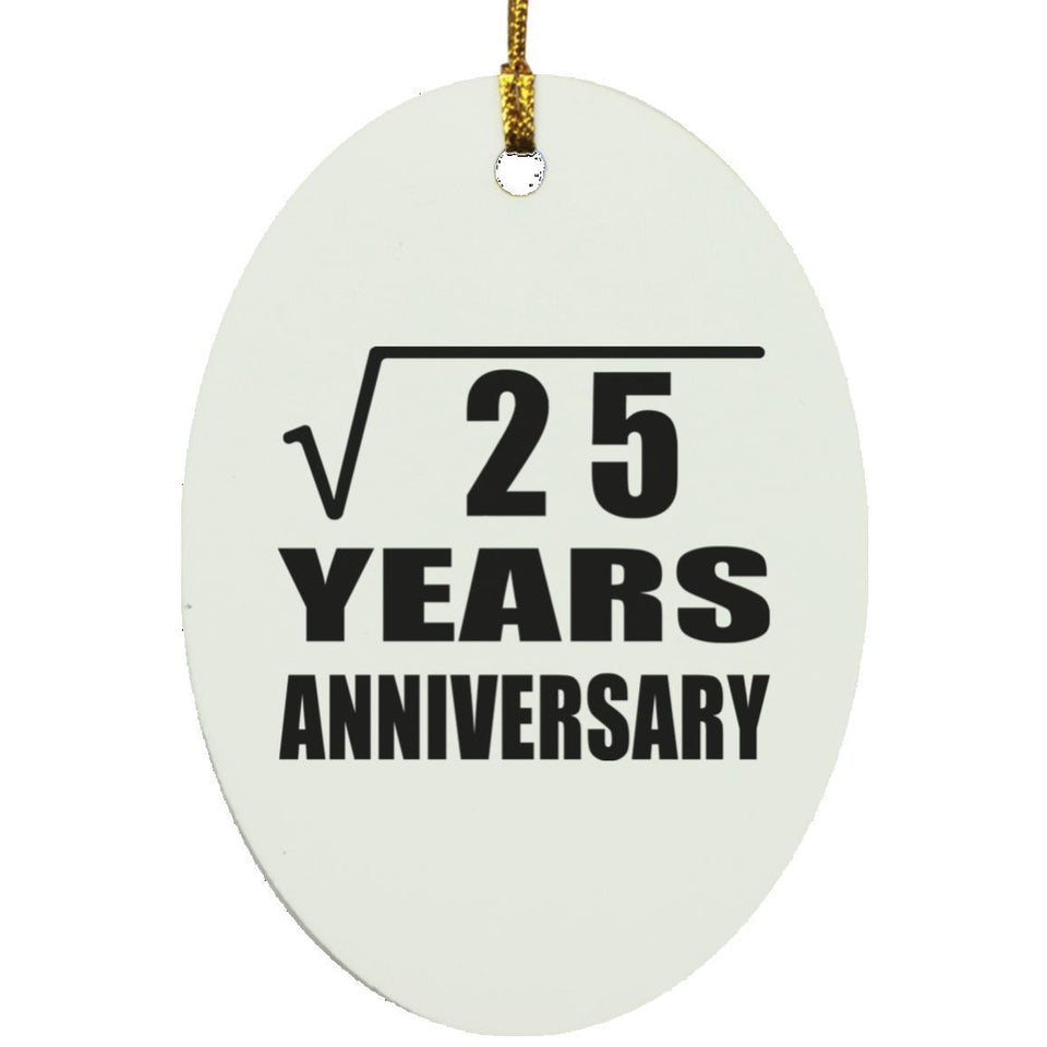 5th Anniversary Square Root of 25 Years Anniversary - Oval Ornament