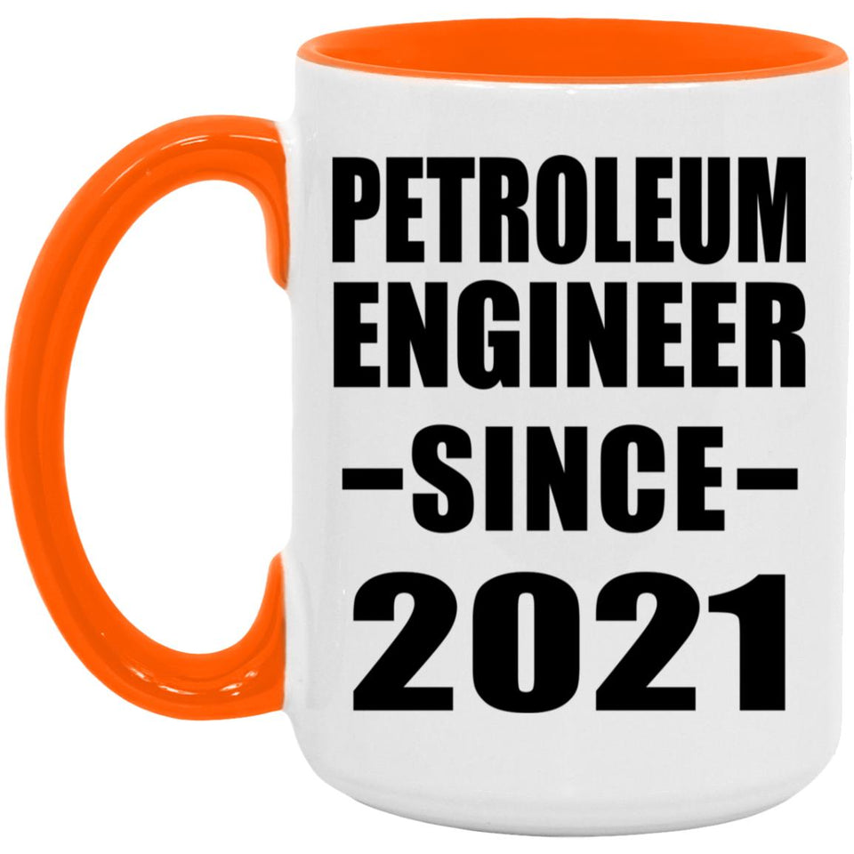Petroleum Engineer Since 2021 - 15oz Accent Mug Orange
