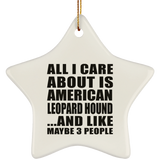All I Care About Is American Leopard Hound - Star Ornament