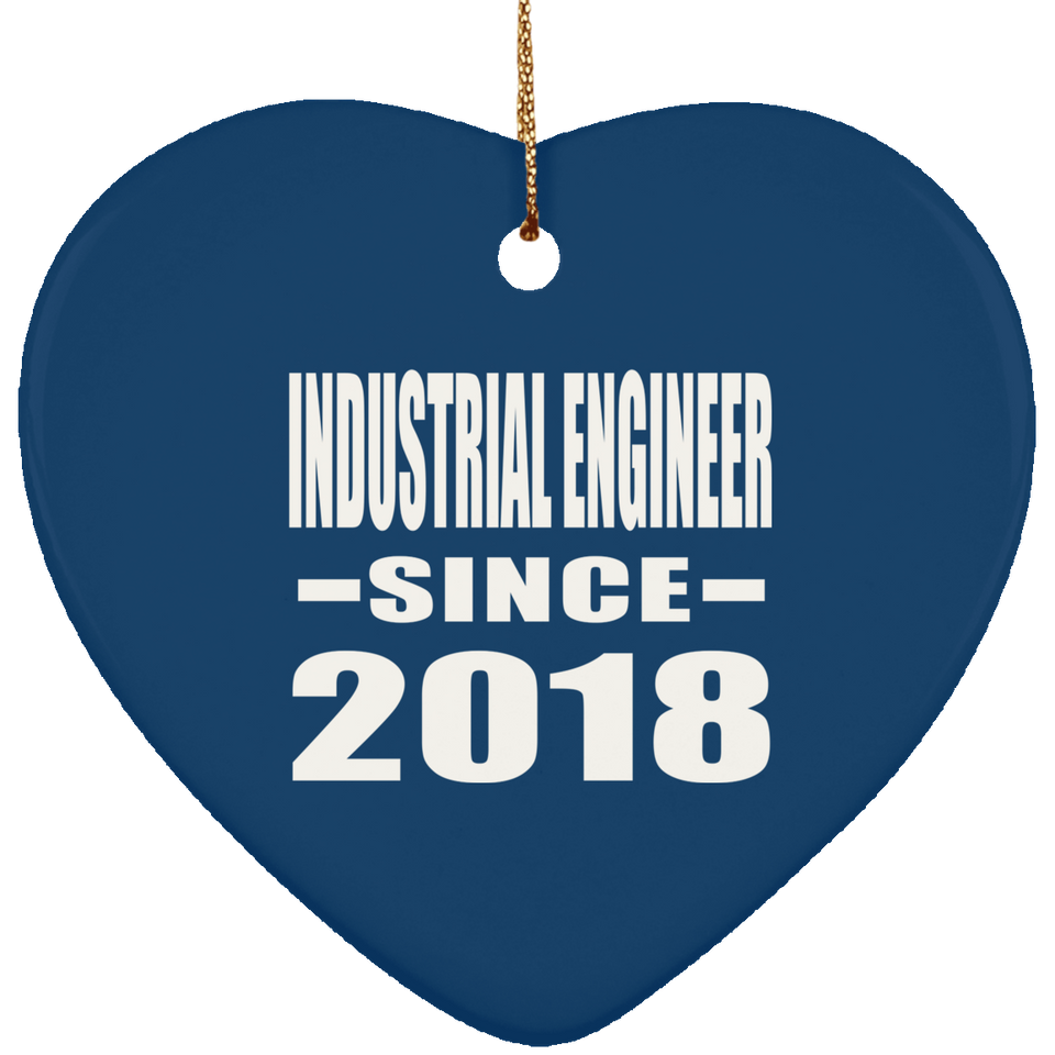 Industrial Engineer Since 2018 - Heart Ornament